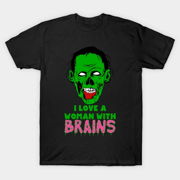 I Love A Woman With Brains T-Shirt by Swagazon